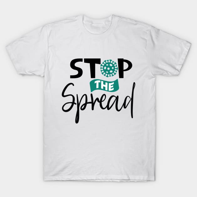 Stop The Spread T-Shirt by T-Culture